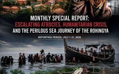 AARA Monthly Special Report: Escalating Atrocities and the Rohingya Humanitarian Crisis (July 2026)