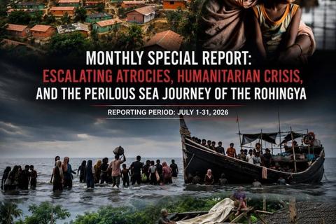 AARA Monthly Special Report: Escalating Atrocities and the Rohingya Humanitarian Crisis (July 2026)