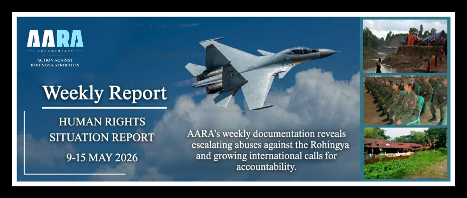 AARA' weekly documents escalating atrocities against the Rohingya and growing international calls for accountability.