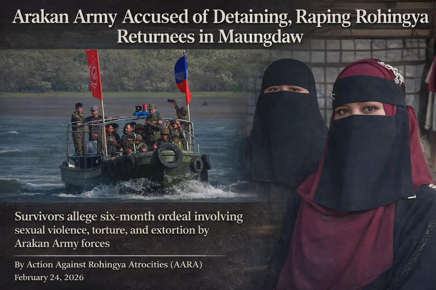 Arakan Army Accused of Raping and Detaining Rohingya Returnees