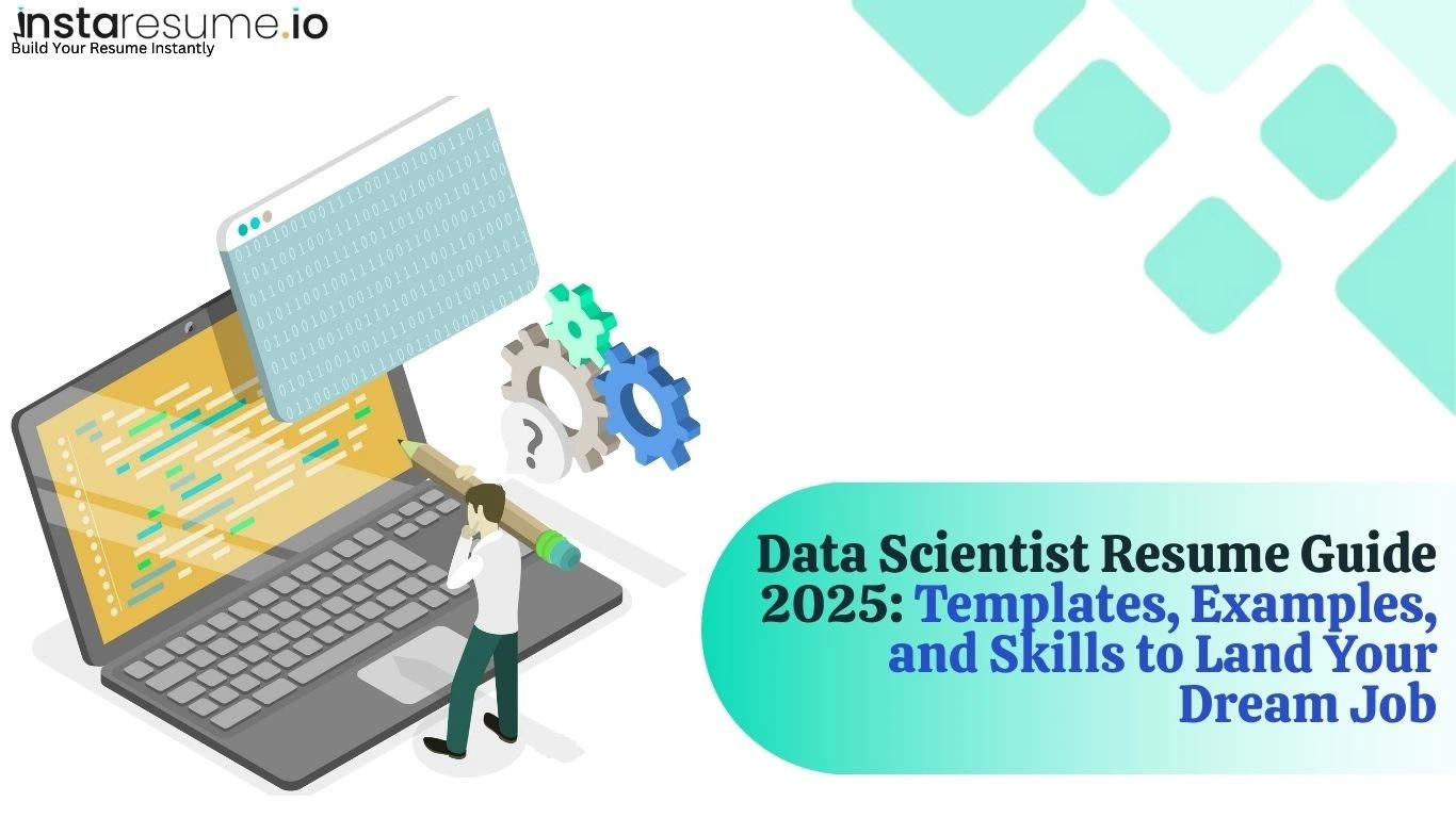 Data Scientist Resume Guide 2025: Templates, Examples, and Skills to Land Your Dream Job