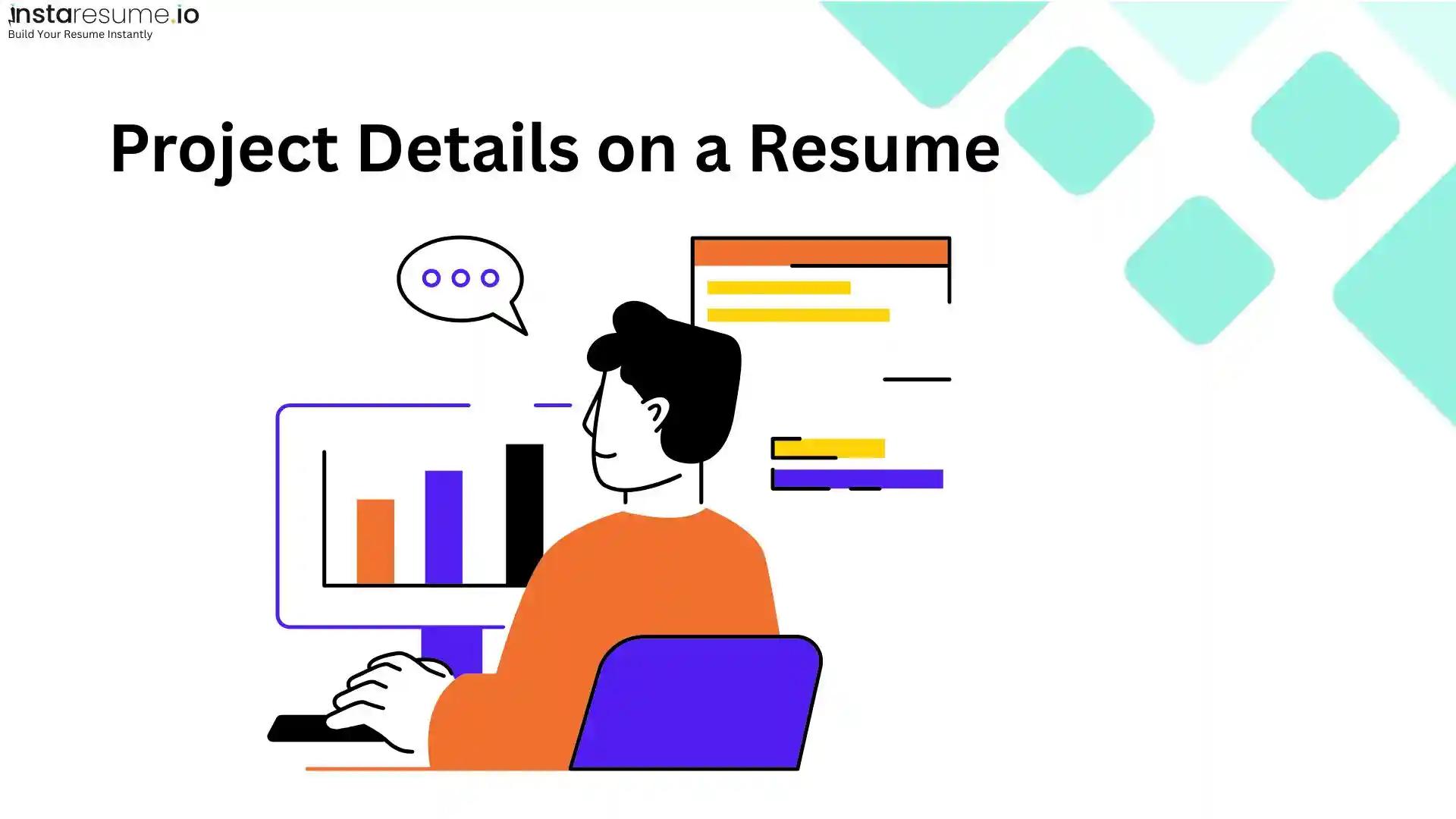 The Project Details in Resume: How to Showcase Projects Like a Pro