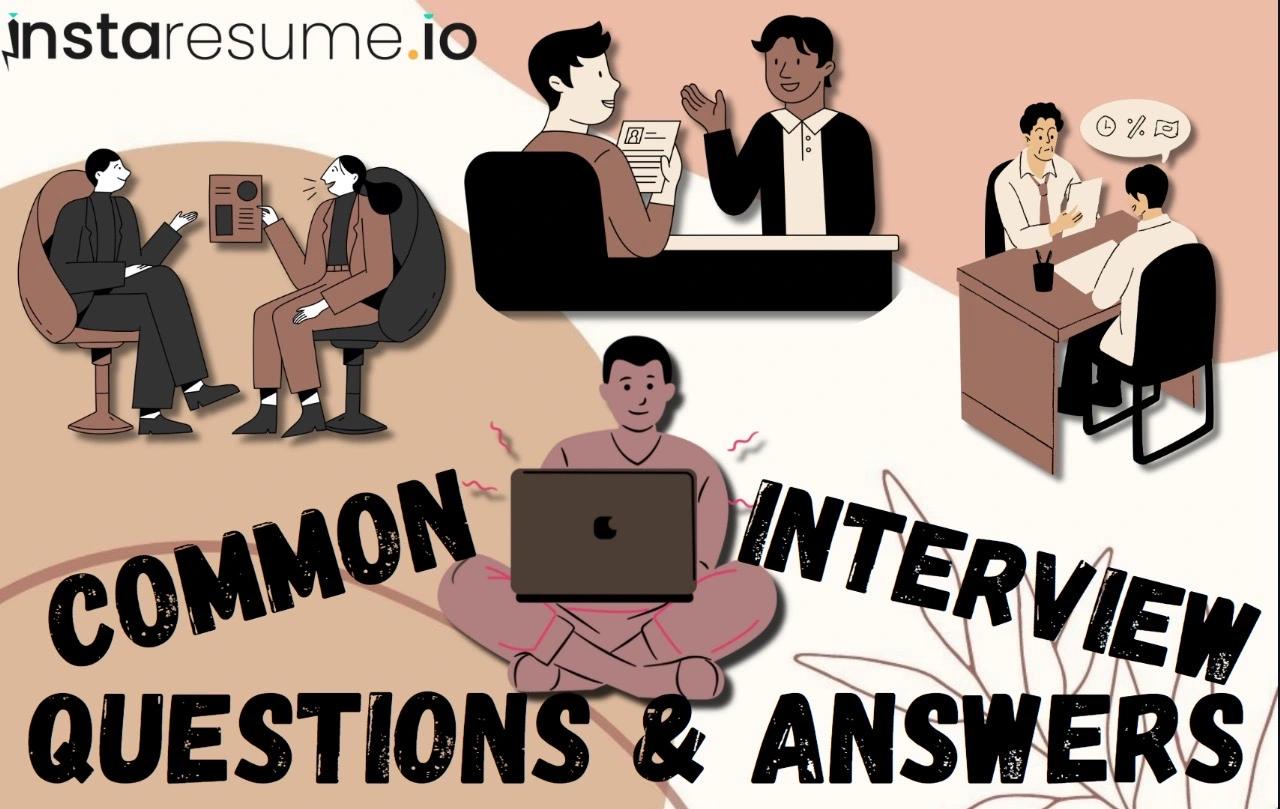 Common Interview Questions and Answers
