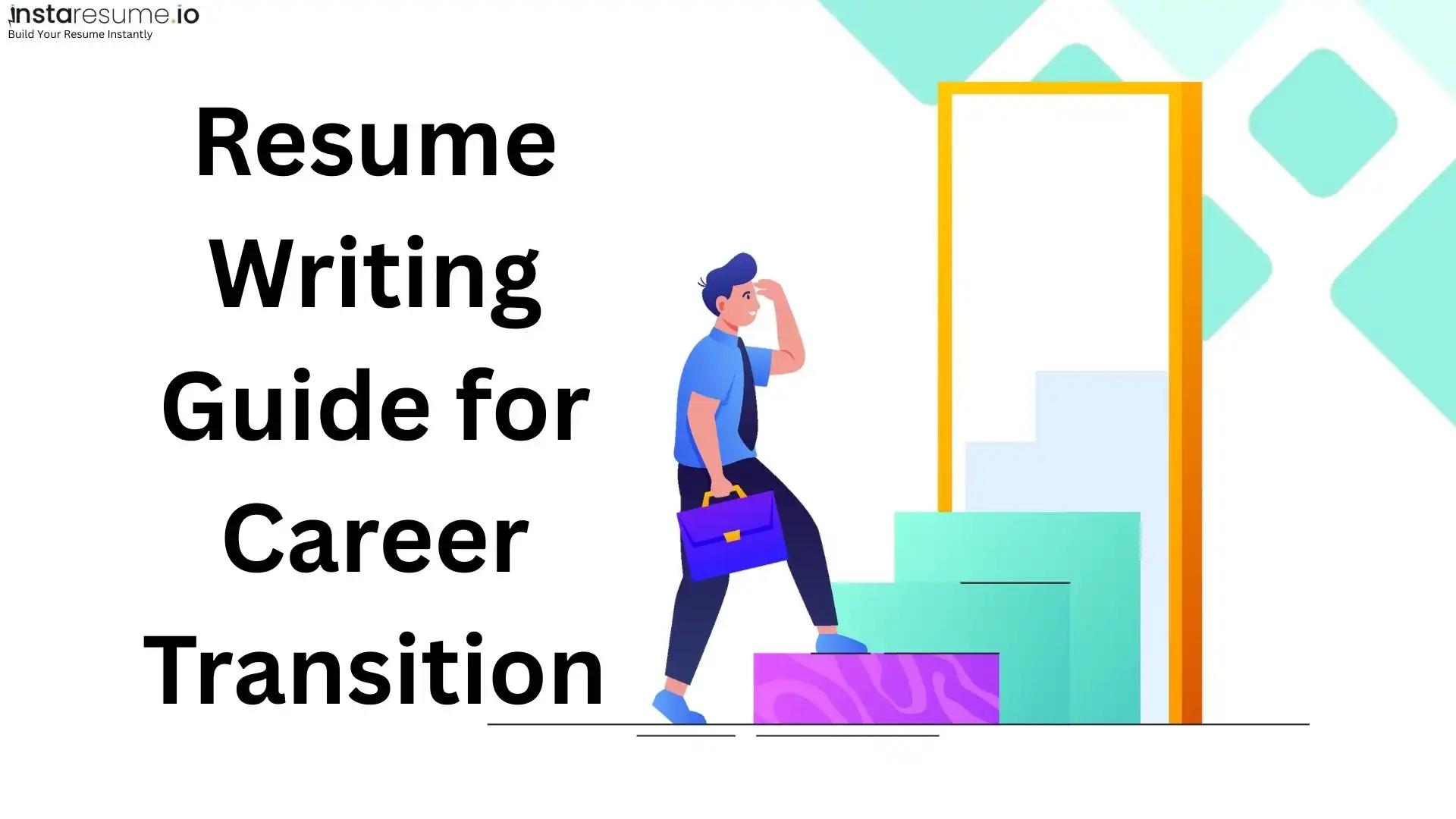 Resume Writing Guide for Career Transition