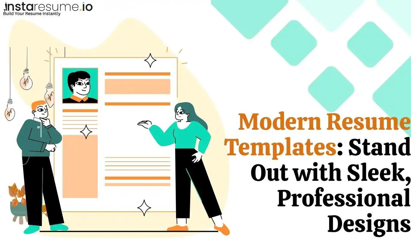 Modern Resume Templates: Stand Out with Sleek, Professional Designs