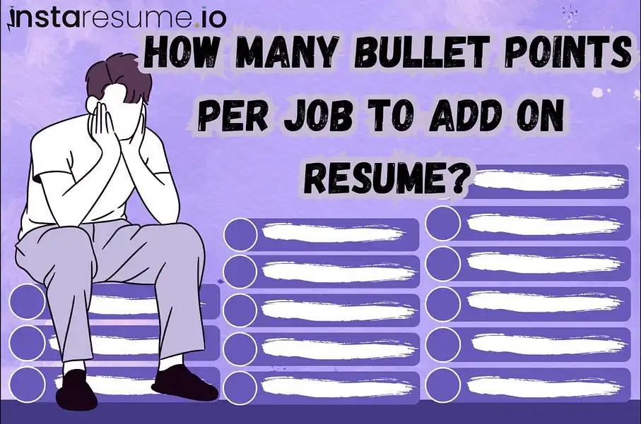 How Many Bullet Points per Job on Resume