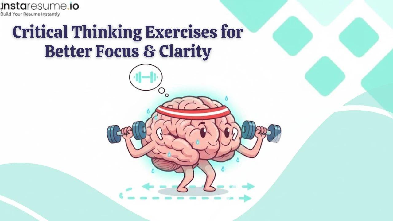 Critical Thinking Exercises for Better Focus & Clarity
