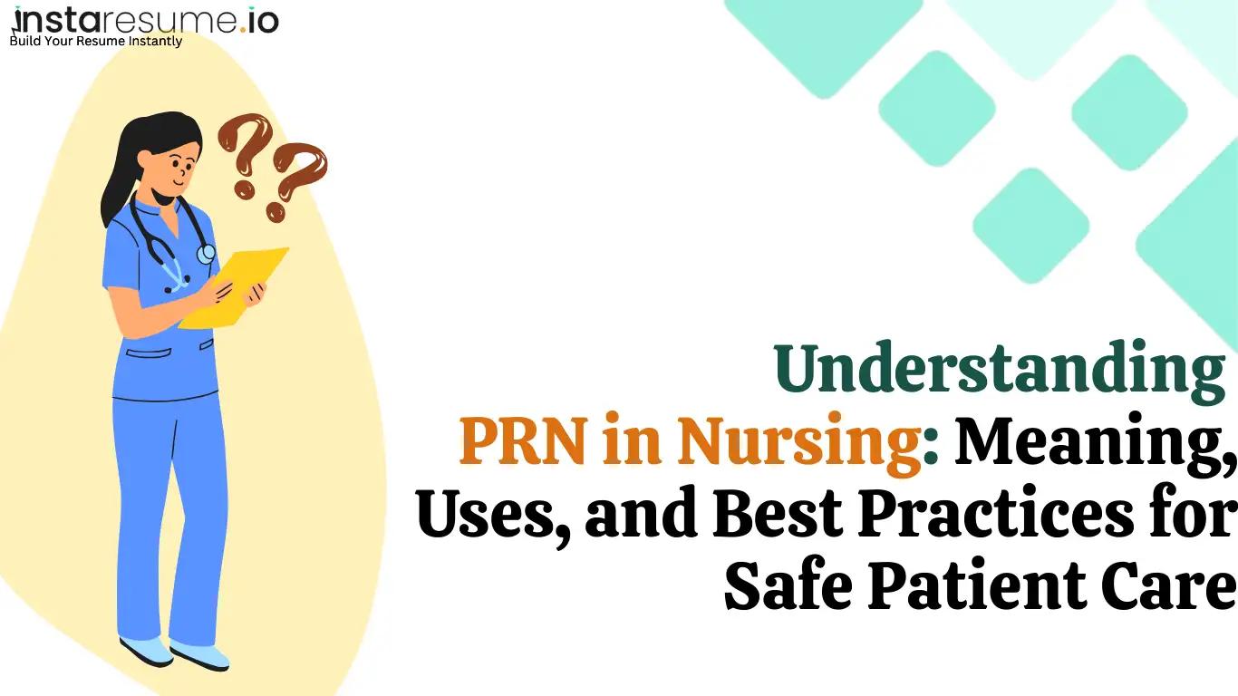 Understanding PRN in Nursing: Meaning, Uses, and Best Practices for Safe Patient Care