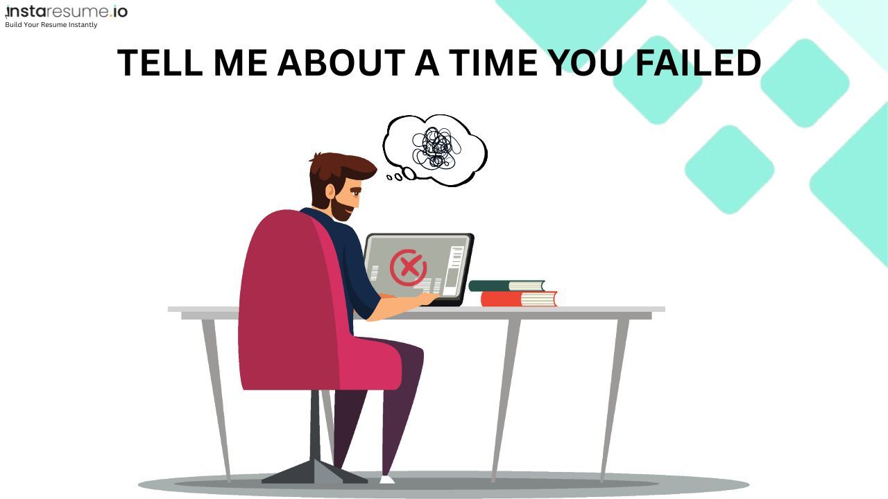 How to answer "Tell me about a time you failed" using the STAR method