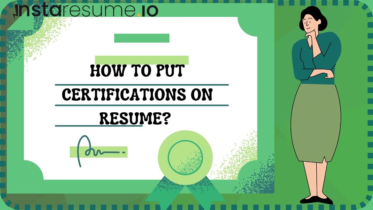 How to Put Certifications on Resume