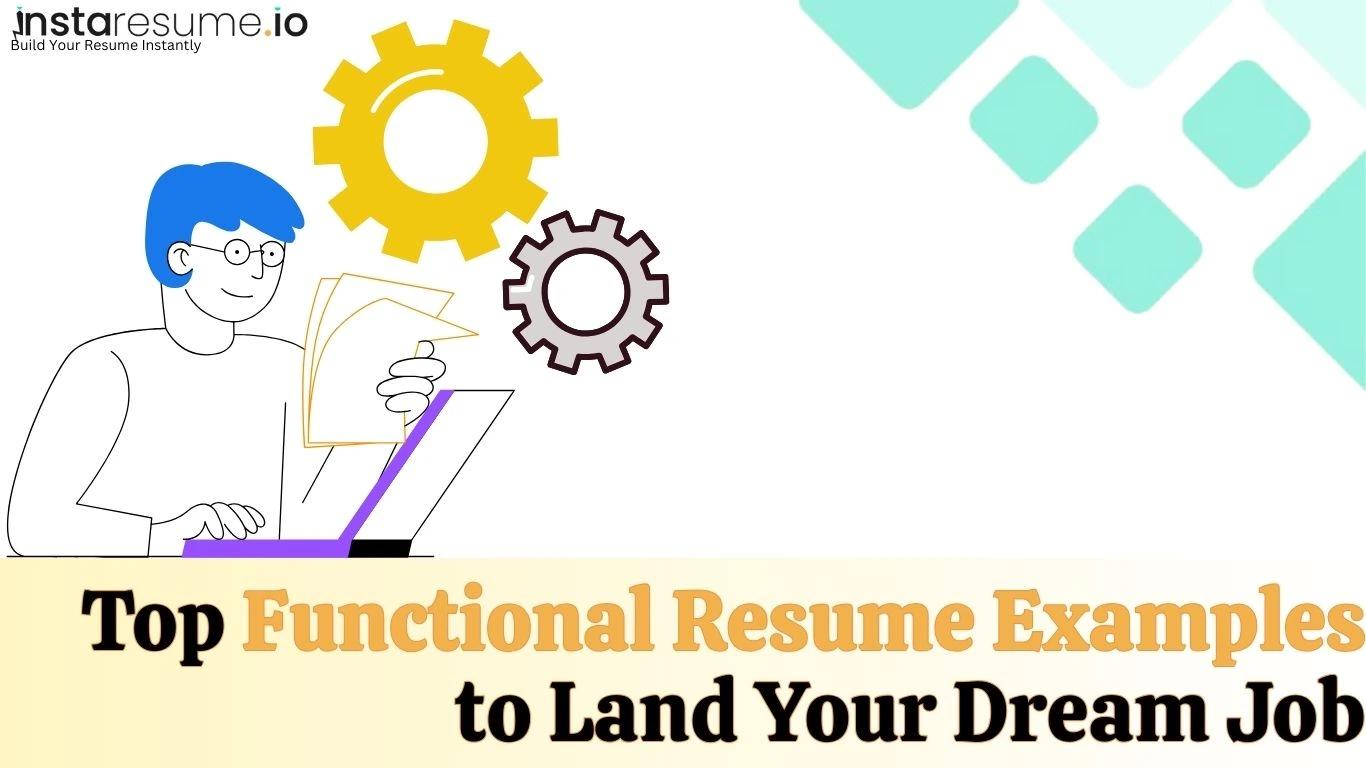 Top Functional Resume Examples to Land Your Dream Job