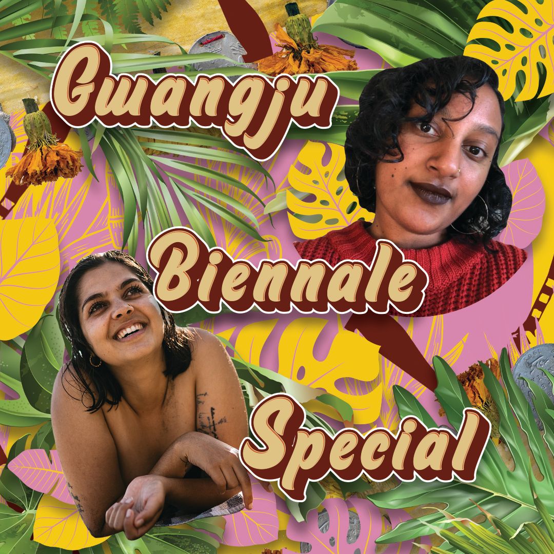 Image collage. Images of Esha (right) and Quishile (left) smiling. In the middle is a text that reads: "Gwangju Biennale Special". Background is colourful with graphics of leaves and machete knives, and images of dried flowers and tropical leaves.  