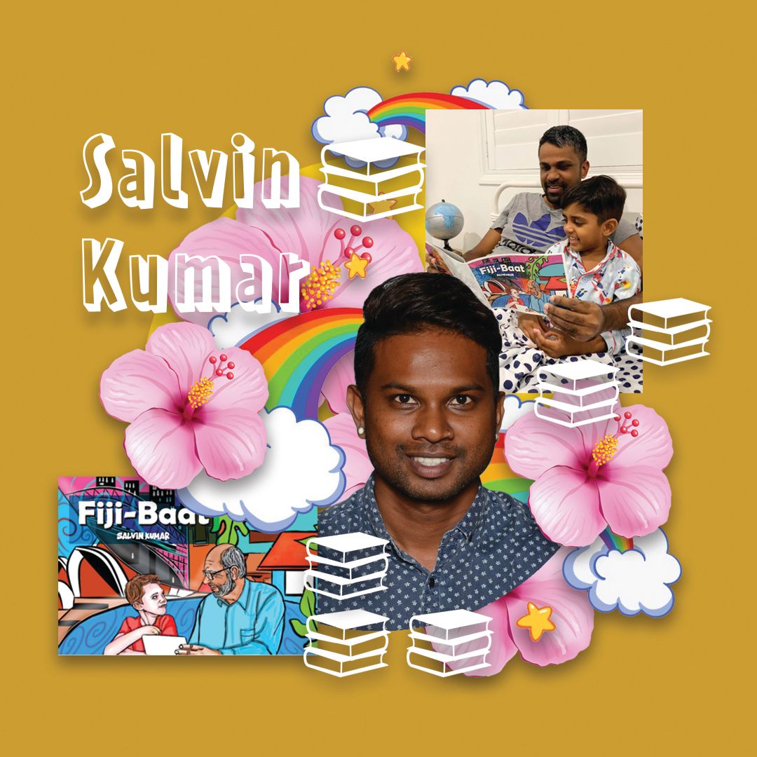 Image collage of Salvin. Close up image of Salvin looking towards the camera and smiling. Graphics of pink hibiscus flowers, rainbows and books are surrounding him. Upper right corner is an image of an adult and a child smiling and reading Fiji-Baat the book together. Lower left corner is an image of the cover art for Fiji-Baat the book. Upper left corner text reads: Salvin Kumar. 