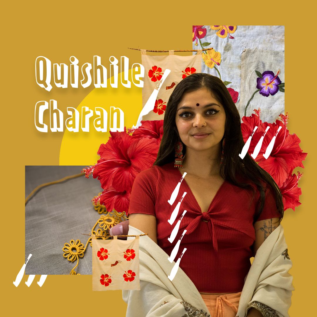 Image collage of Quishile. Mid length photo of Quishile standing and smiling towards the camera. Surrounding her image are Quishile’s textile works, vectors of machete’s, red hibiscuses and an image on the left side of her amma’s yellow tatting. There is a text in the upper left corner that reads Quishile Charan.  