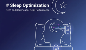 Sleep Optimization: Tech and Routines for Peak Performance