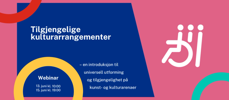 Webinar: en introduksjon til universell utforming og tilgjengelighet på kunst- og kulturarenaer­