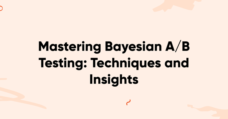 Bayesian A/B Testing Guide: Definition, Benefits & More