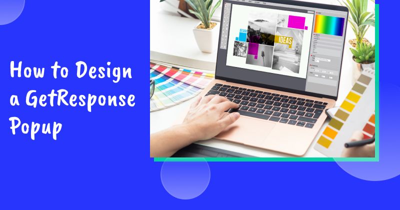 How to Design a GetResponse Popup That Maximizes Conversions