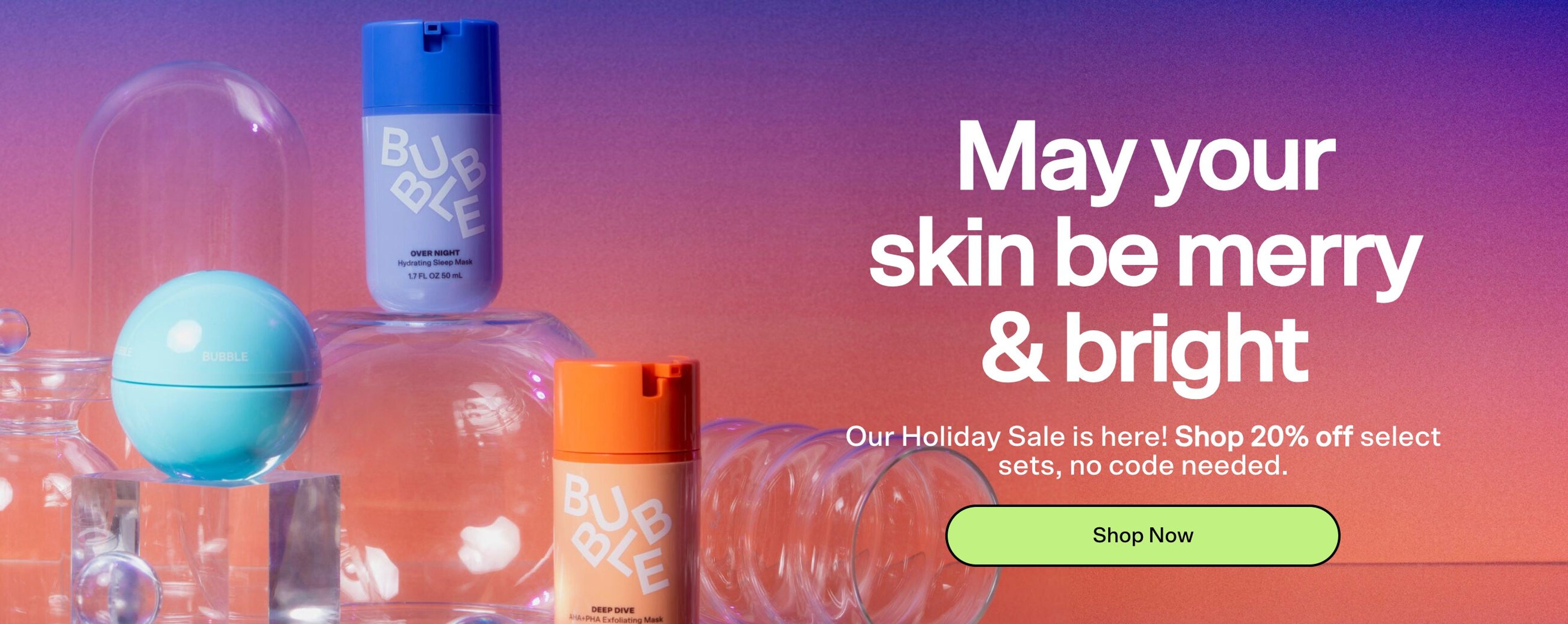 Bubble Skincare holiday marketing strategy promoted on website