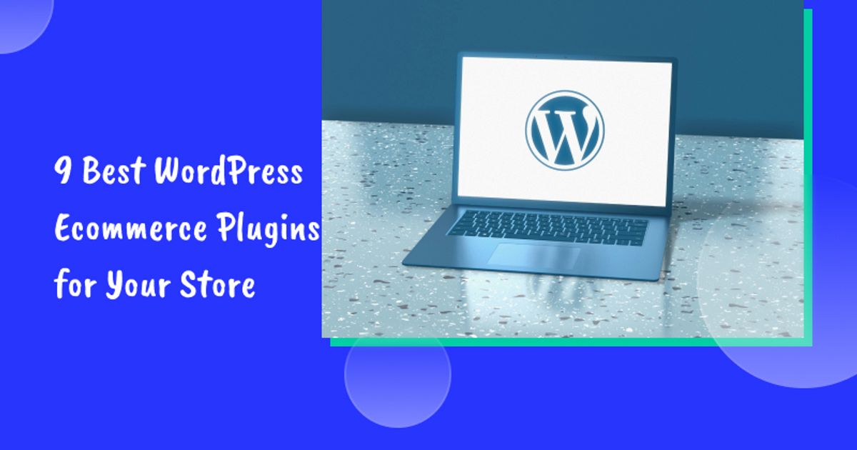 9 Best WordPress Ecommerce Plugins for Your Store in 2026