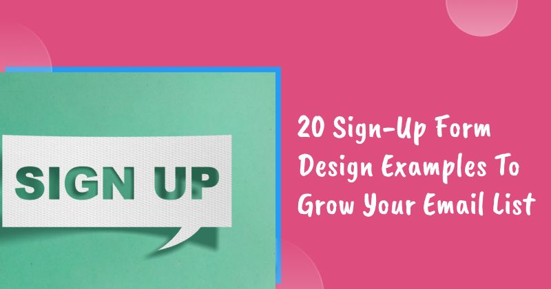 20 Sign-Up Form Design Examples To Grow Your Email List