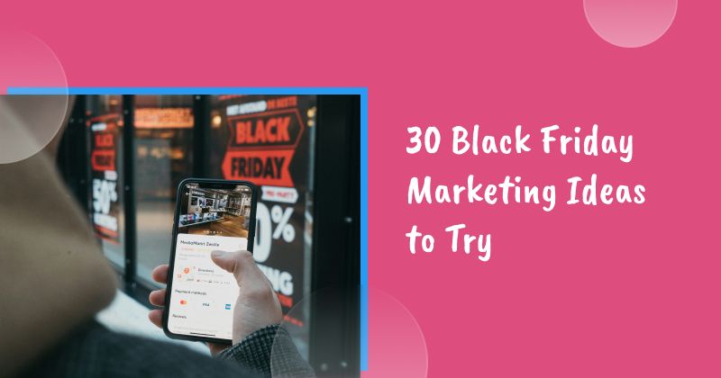 30 Black Friday Marketing Ideas to Try in 2026