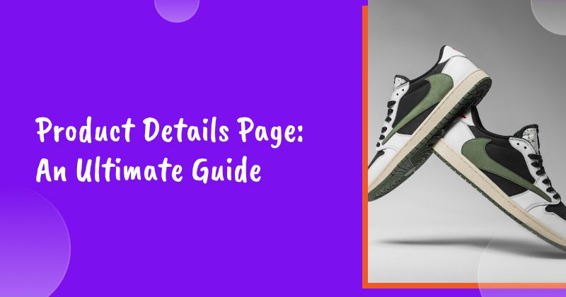 Product Details Page: An Ultimate Guide for 2026
