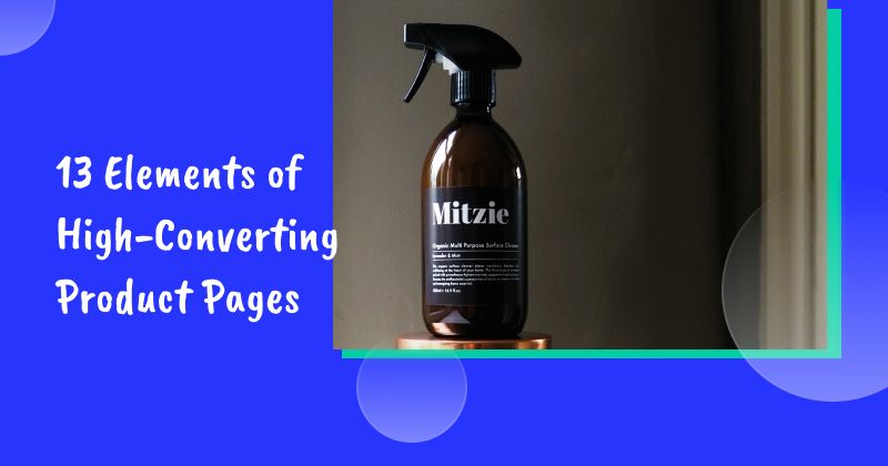 The 13 Most Important Elements of High-Converting Product Pages