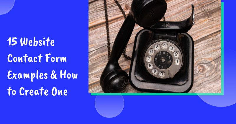 15 Website Contact Form Examples & How to Create One