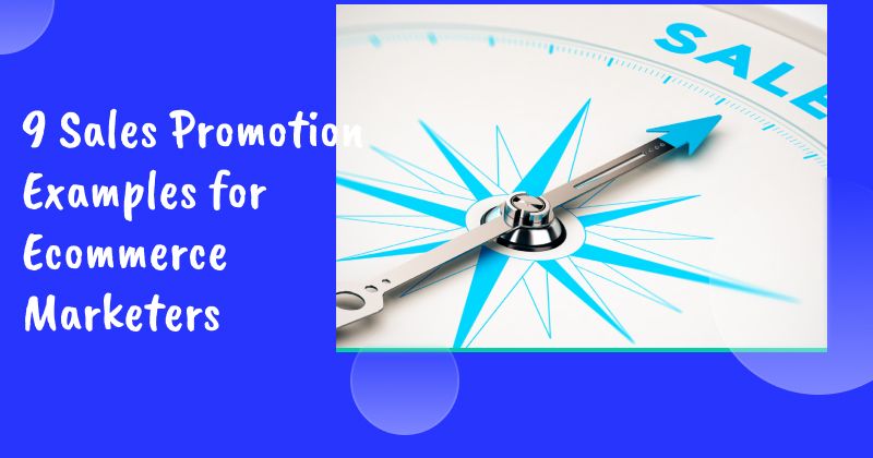 9 Sales Promotion Examples for Ecommerce Marketers
