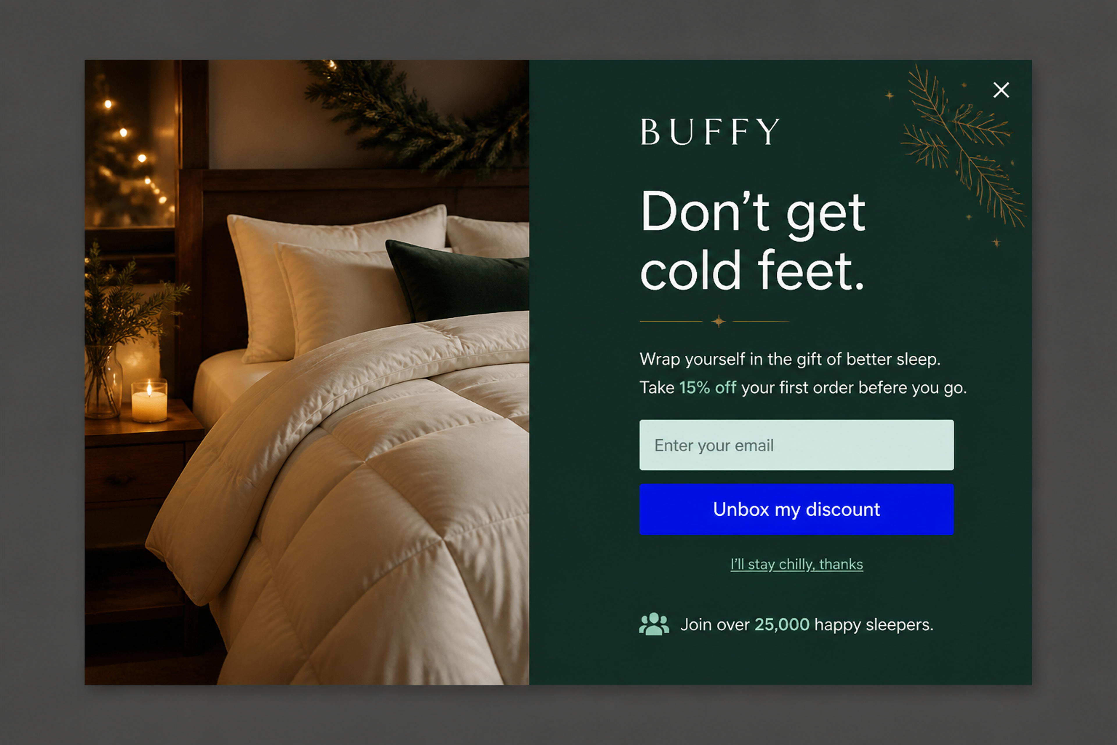 Christmas exit-intent popup "Don't get cold feet." with 15% off the first order and a cosy bedroom photo, designed for Buffy