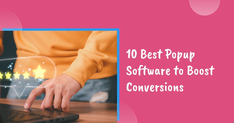 10 Best Popup Software to Boost Conversions in 2026