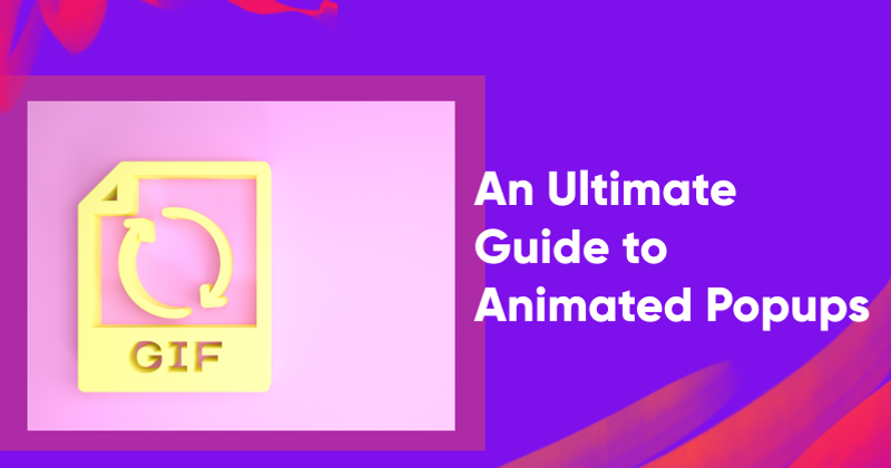 An Ultimate Guide to Animated Popups