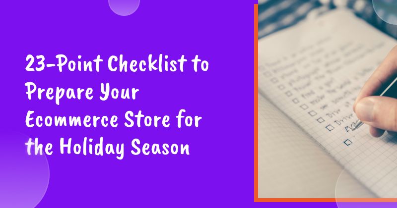 23-Point Checklist to Prepare Your Ecommerce Store for the Holiday Season