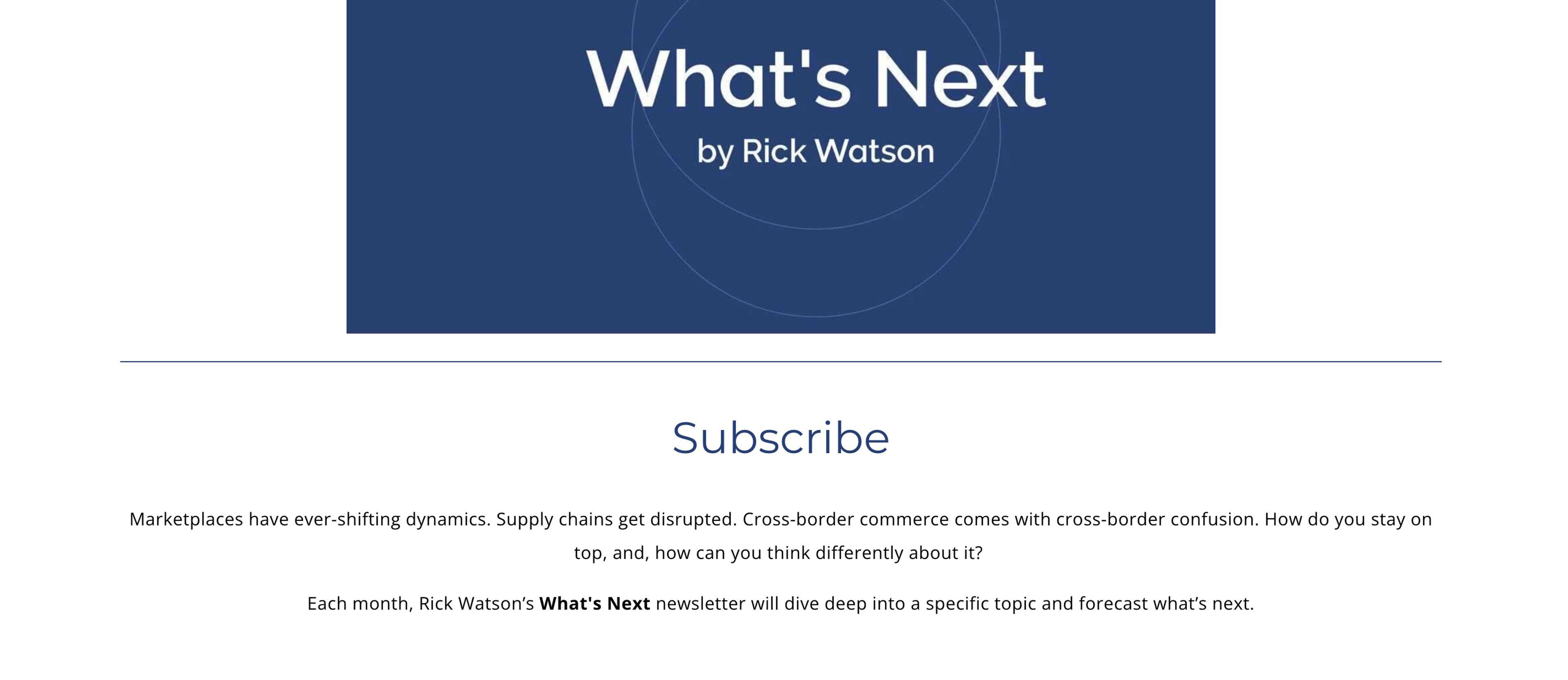 Rick Watson's ecommerce newsletter is a monthly insights providing exclusive reports and upcoming trends for ecommerce merchants.