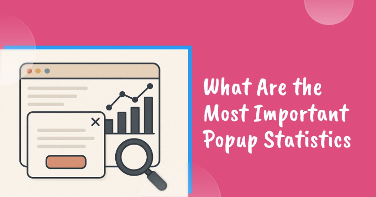 Popstats Log What Are the Most Important Popup Statistics in 2026?