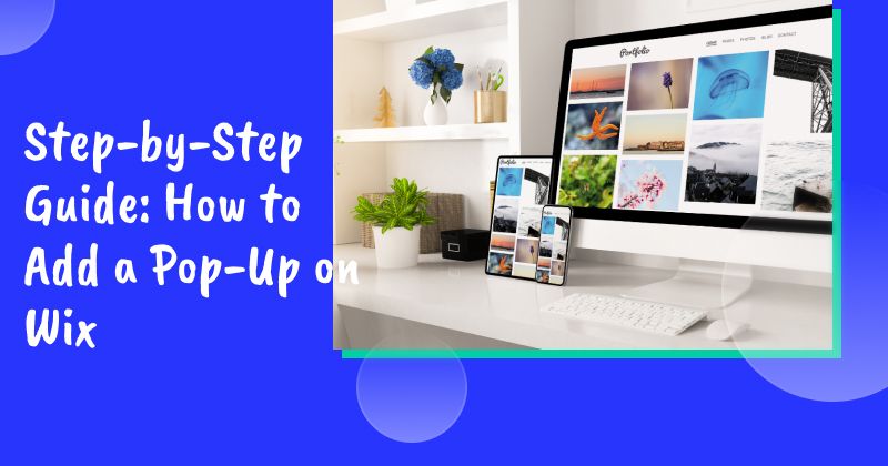 Step-by-Step Guide: How to Add a Pop-Up on Wix
