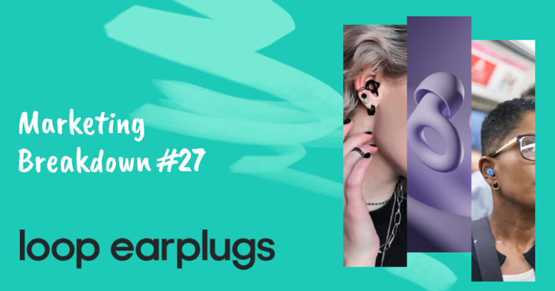 Loop Earplugs' Marketing Strategy: How They Revolutionized the Ear Protection Industry