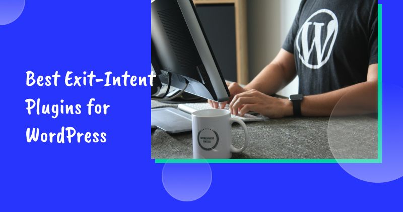 11 Best Exit-Intent Plugins for WordPress in 2026