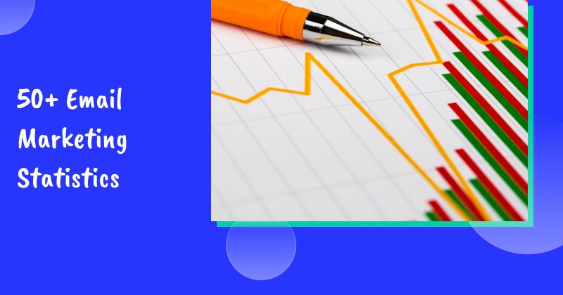 50+ Email Marketing Statistics That Prove Email Still Reigns in 2026