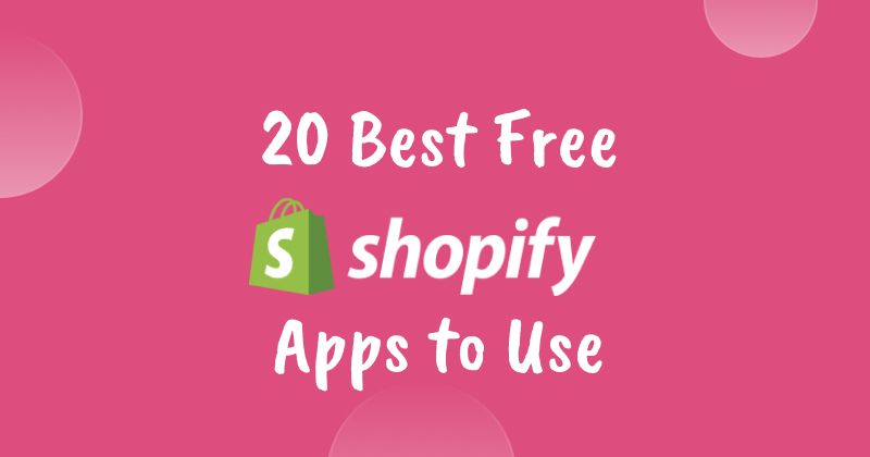 20 Best Free Shopify Apps to Use in 2026