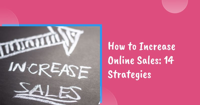 How to Increase Online Sales: 14 Strategies for 2026