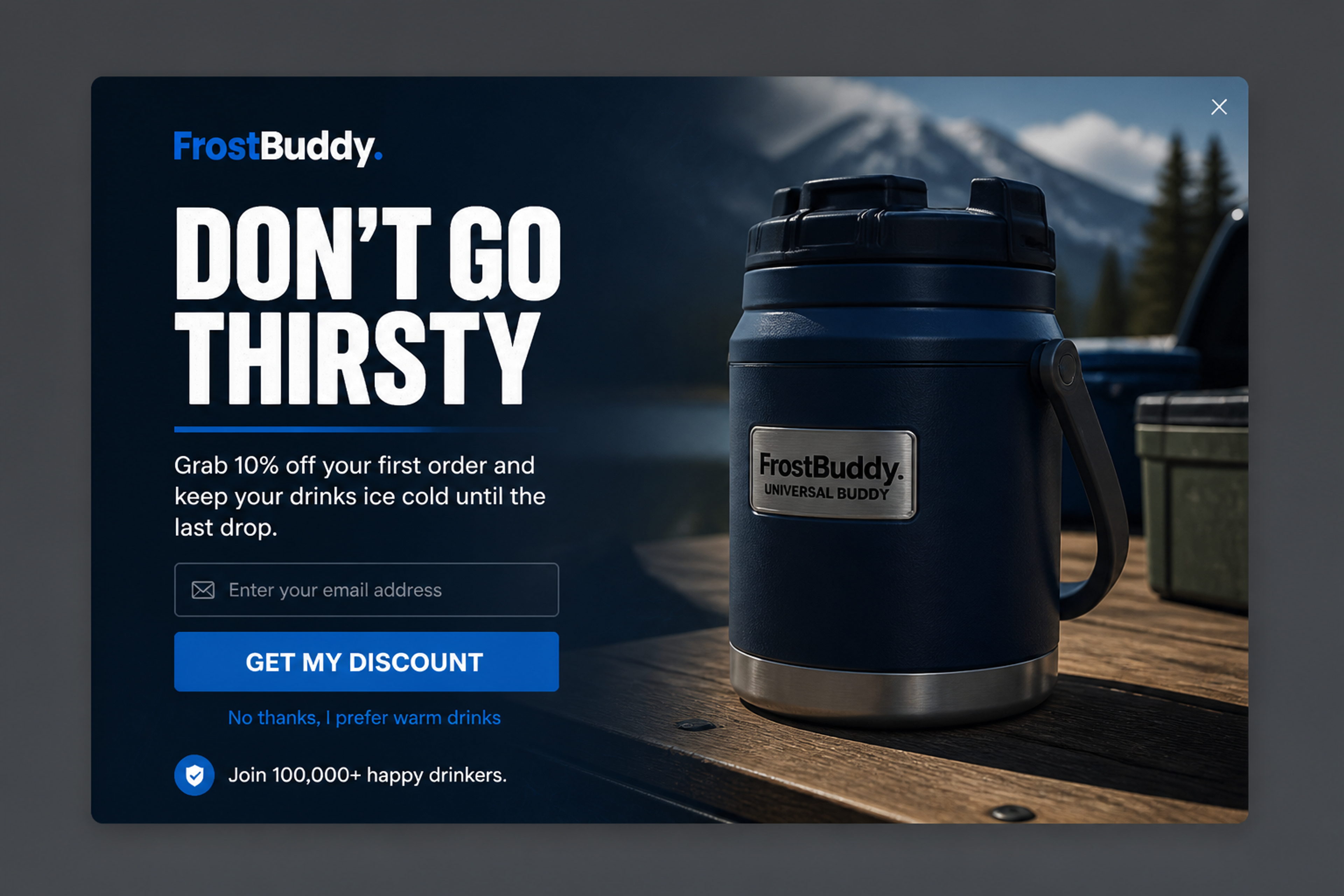 Exit-intent popup "Don't go thirsty" with 10% off the first order and a product photo, designed for Frost Buddy