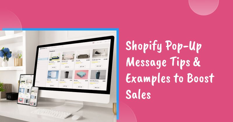 Shopify Pop-Up Message Tips & Examples to Boost Sales in 2026