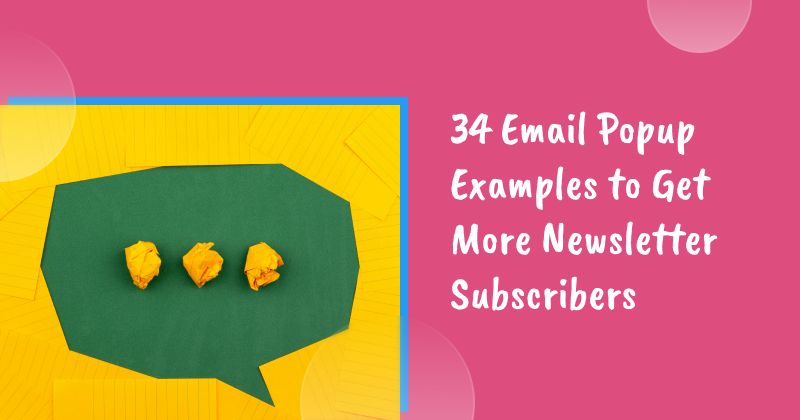 34 Email Newsletter Popup Examples to Get More Subscribers in 2026