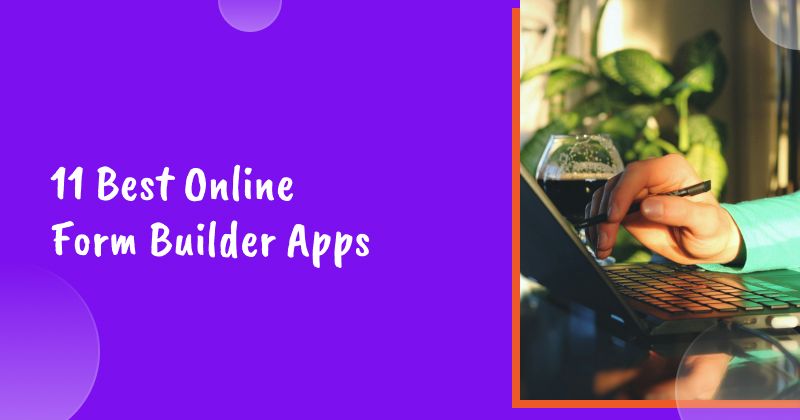 11 Best Online Form Builder Apps in 2026