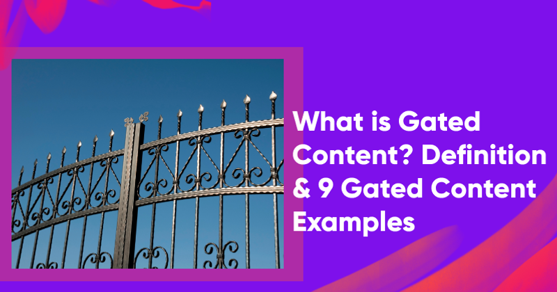 What is Gated Content? Definition & 9 Gated Content Examples