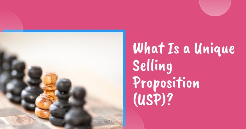 What Is a Unique Selling Proposition (USP)? +15 Real Examples