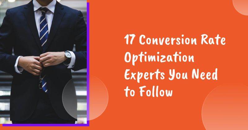 16 Conversion Rate Optimization Experts You Need to Follow in 2026