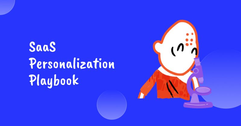 SaaS Personalization Playbook: 6+1 Strategies You Can Copy